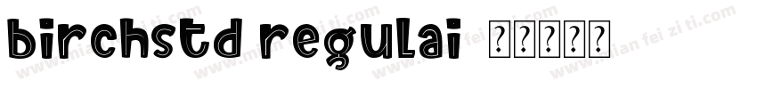 birchstd regulai字体转换